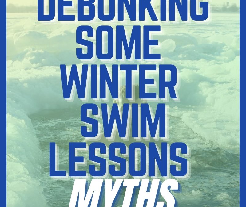 Debunking Some Winter Swim Lessons Myths