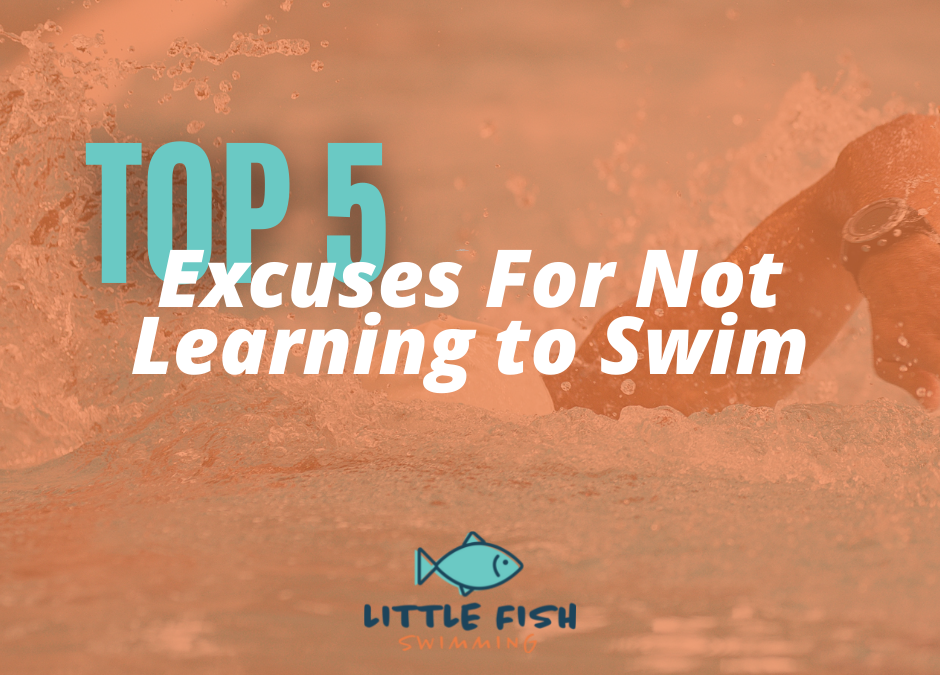 Top 5 Excuses For Not Learning to Swim