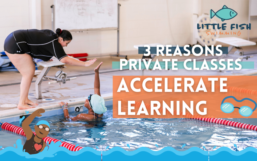 3 Reasons Private Swim Lessons Accelerate Learning