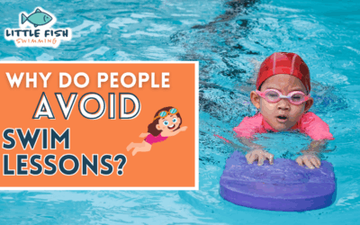 Why Do People Avoid Swim Lessons? 5 Reasons and How To Fix It!